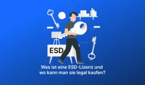 Was ist eine ESD-Lizenz und wo kann man sie legal kaufen