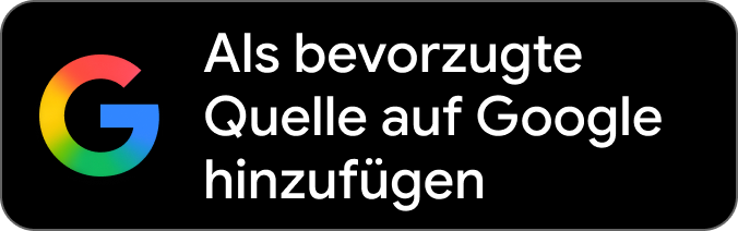 Schwarzer Button mit dem Google-Logo und dem deutschen Text: „Als bevorzugte Quelle bei Google hinzufügen“, was „Als bevorzugte Quelle bei Google hinzufügen“ bedeutet.