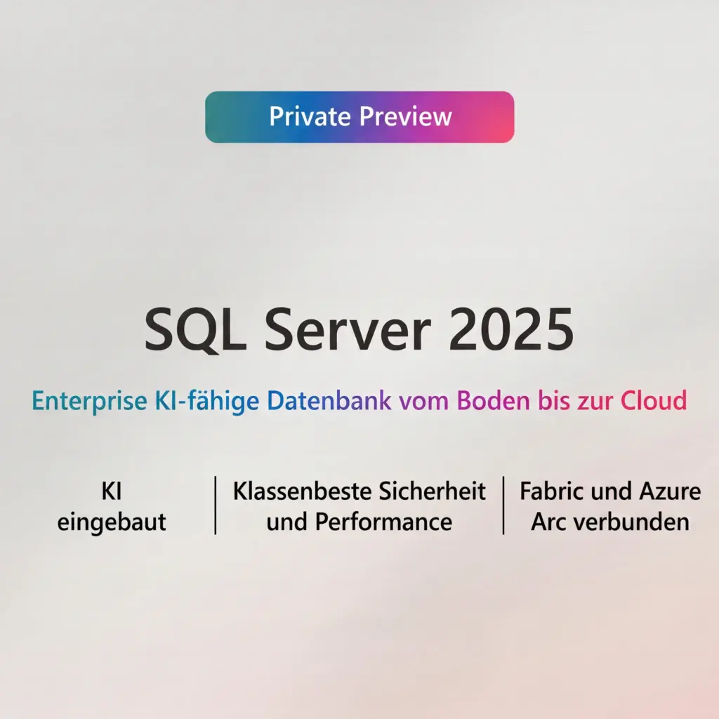 SQL Server 2025 Standard: Die Enterprise KI-fähige Datenbank, von Grund auf bis zur Cloud. Integrierte KI, führende Sicherheit und Performance - verbunden mit Fabric und Azure Arc.